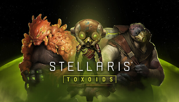 Stellaris: Toxoids Species Pack