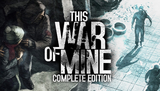 This War of Mine: Complete Edition