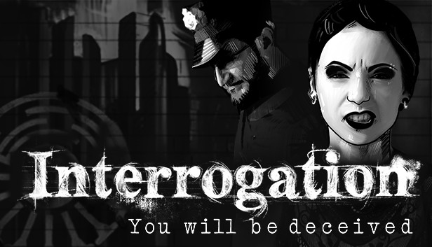 Interrogation: You will be deceived