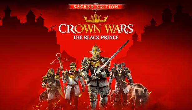 Crown Wars: The Black Prince - Sacred Edition