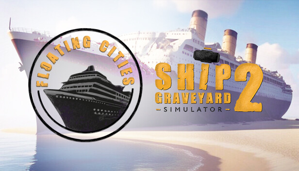 Ship Graveyard Simulator 2 - Floating Cities DLC