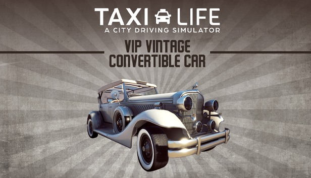 Taxi Life: A City Driving Simulator - VIP Vintage Convertible Car